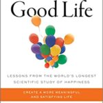 The Good Life by Robert Waldinger and Marc Schultz